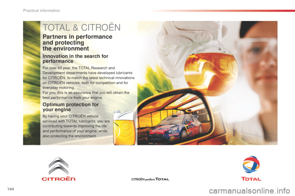 Citroen C4 CACTUS RHD 2016 1.G Owners Guide 164
TOTAL & CITROËN
Partners in performance
and protecting
the environment
Innovation in the search for
performance
For over 40 year, the TOTAL Research and De
velopment d epartments h Citroen C4 CACTUS RHD 2016 1.G Owners Guide 164
TOTAL & CITROËN
Partners in performance
and protecting
the environment
Innovation in the search for
performance
For over 40 year, the TOTAL Research and De
velopment d epartments h