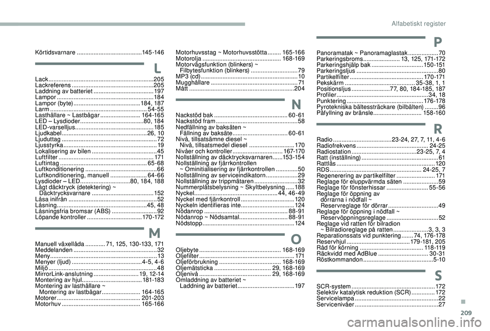 CITROEN C3 2019  InstruktionsbÖcker (in Swedish) 209
Körtidsvarnare ....................................... 145 -14 6
LLack ............................................................... 205
Lackreferens  ..........................................