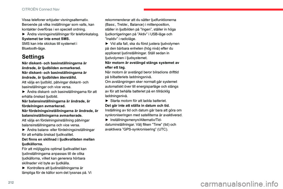 CITROEN C3 AIRCROSS 2021 InstruktionsbÖcker (in Swedish) 212
CITROËN Connect Nav
Vissa telefoner erbjuder visningsalternativ.
Beroende på vilka inställningar som valts, kan
kontakter överföras i en speciell ordning.
► Ändra visningsinställningar CITROEN C3 AIRCROSS 2021 InstruktionsbÖcker (in Swedish) 212
CITROËN Connect Nav
Vissa telefoner erbjuder visningsalternativ.
Beroende på vilka inställningar som valts, kan
kontakter överföras i en speciell ordning.
► Ändra visningsinställningar