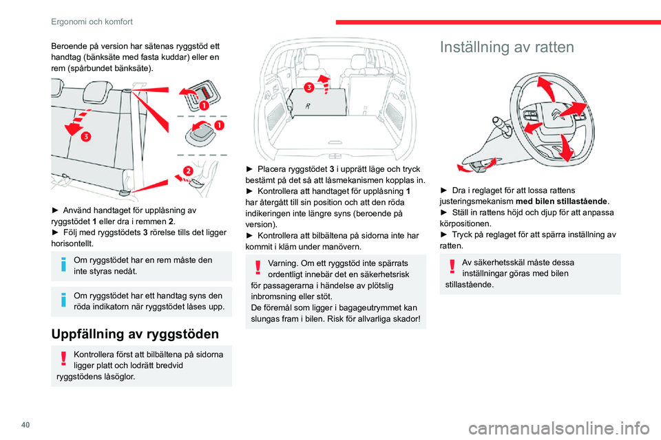 CITROEN C3 AIRCROSS 2021 InstruktionsbÖcker (in Swedish) 40
Ergonomi och komfort
Beroende på version har sätenas ryggstöd ett
handtag (bänksäte med fasta kuddar) eller en
rem (spårbundet bänksäte).
► Använd handtaget för upplåsning av ryg CITROEN C3 AIRCROSS 2021 InstruktionsbÖcker (in Swedish) 40
Ergonomi och komfort
Beroende på version har sätenas ryggstöd ett
handtag (bänksäte med fasta kuddar) eller en
rem (spårbundet bänksäte).
► Använd handtaget för upplåsning av ryg