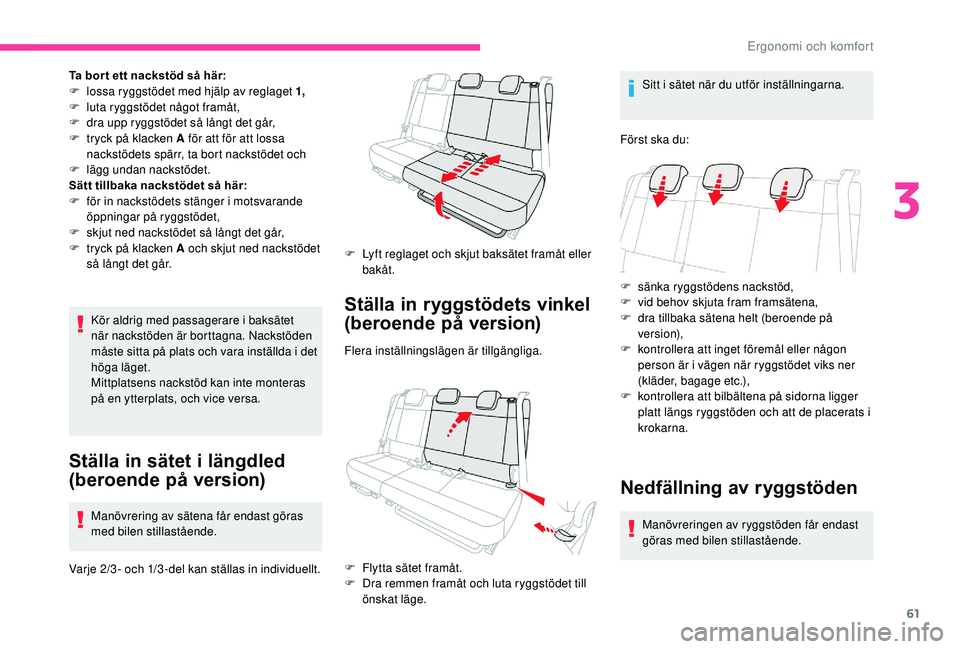 CITROEN C3 AIRCROSS 2019 InstruktionsbÖcker (in Swedish) 61
Ta bor t ett nackstöd så här:
F l ossa ryggstödet med hjälp av reglaget 1,
F
l
uta ryggstödet något framåt,
F
d
ra upp ryggstödet så långt det går,
F
t
ryck på klacken A för CITROEN C3 AIRCROSS 2019 InstruktionsbÖcker (in Swedish) 61
Ta bor t ett nackstöd så här:
F l ossa ryggstödet med hjälp av reglaget 1,
F
l
uta ryggstödet något framåt,
F
d
ra upp ryggstödet så långt det går,
F
t
ryck på klacken A för