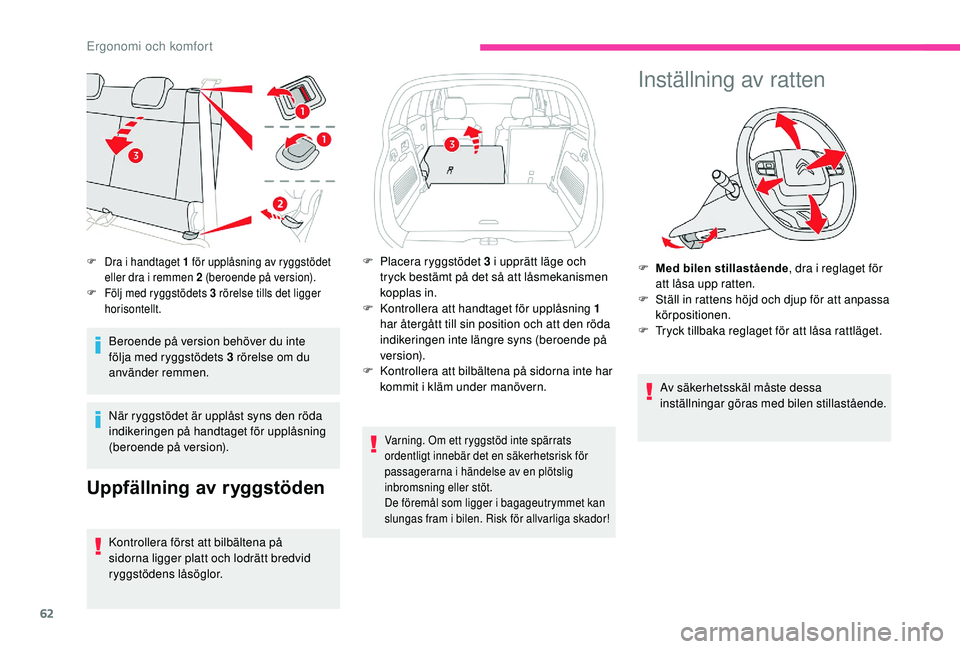 CITROEN C3 AIRCROSS 2019 InstruktionsbÖcker (in Swedish) 62
Beroende på version behöver du inte
följa med ryggstödets 3 rörelse om du
använder remmen.
När ryggstödet är upplåst syns den röda
indikeringen på handtaget för upplåsning
(beroen CITROEN C3 AIRCROSS 2019 InstruktionsbÖcker (in Swedish) 62
Beroende på version behöver du inte
följa med ryggstödets 3 rörelse om du
använder remmen.
När ryggstödet är upplåst syns den röda
indikeringen på handtaget för upplåsning
(beroen