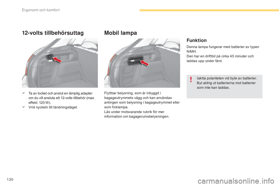CITROEN C4 2017 InstruktionsbÖcker (in Swedish) 120
C4-2_sv_Chap03_ergonomie-et-confort_ed02-2015
F Ta av locket och anslut en lämplig adapter om du vill ansluta ett 12-volts tillbehör (max.
effekt: 120
W).
F
V
rid nyckeln till tändningslà CITROEN C4 2017 InstruktionsbÖcker (in Swedish) 120
C4-2_sv_Chap03_ergonomie-et-confort_ed02-2015
F Ta av locket och anslut en lämplig adapter om du vill ansluta ett 12-volts tillbehör (max.
effekt: 120
W).
F
V
rid nyckeln till tändningslÃ