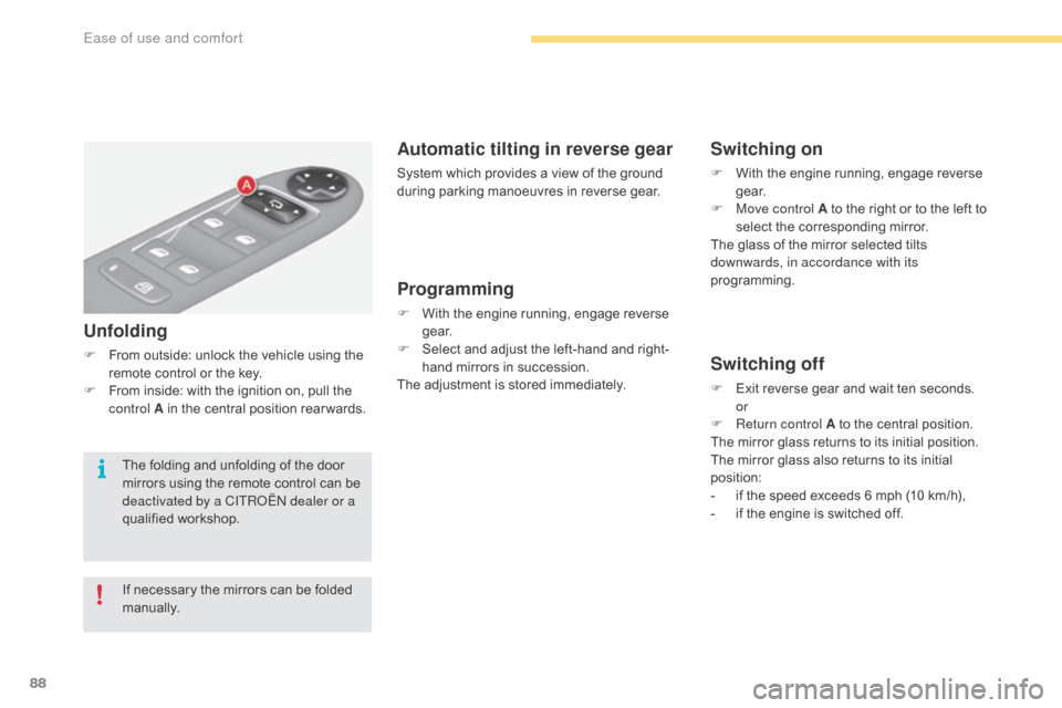 Citroen C4 2016 2.G Manual Online 88
C4-2_en_Chap03_ergonomie-et-confort_ed02-2015
Automatic tilting in reverse gear
System which provides a view of the ground during parking manoeuvres in reverse gear.
Programm Citroen C4 2016 2.G Manual Online 88
C4-2_en_Chap03_ergonomie-et-confort_ed02-2015
Automatic tilting in reverse gear
System which provides a view of the ground during parking manoeuvres in reverse gear.
Programm