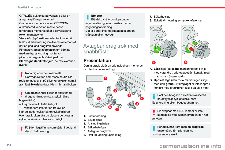 CITROEN C4 2021 InstruktionsbÖcker (in Swedish) 142
Praktisk information
CITROËN-auktoriserad verkstad eller en
annan kvalificerad verkstad.
Om de inte monteras av en CITROËN-
auktoriserad verkstad måste dessa
fortfarande monteras efter biltil CITROEN C4 2021 InstruktionsbÖcker (in Swedish) 142
Praktisk information
CITROËN-auktoriserad verkstad eller en
annan kvalificerad verkstad.
Om de inte monteras av en CITROËN-
auktoriserad verkstad måste dessa
fortfarande monteras efter biltil