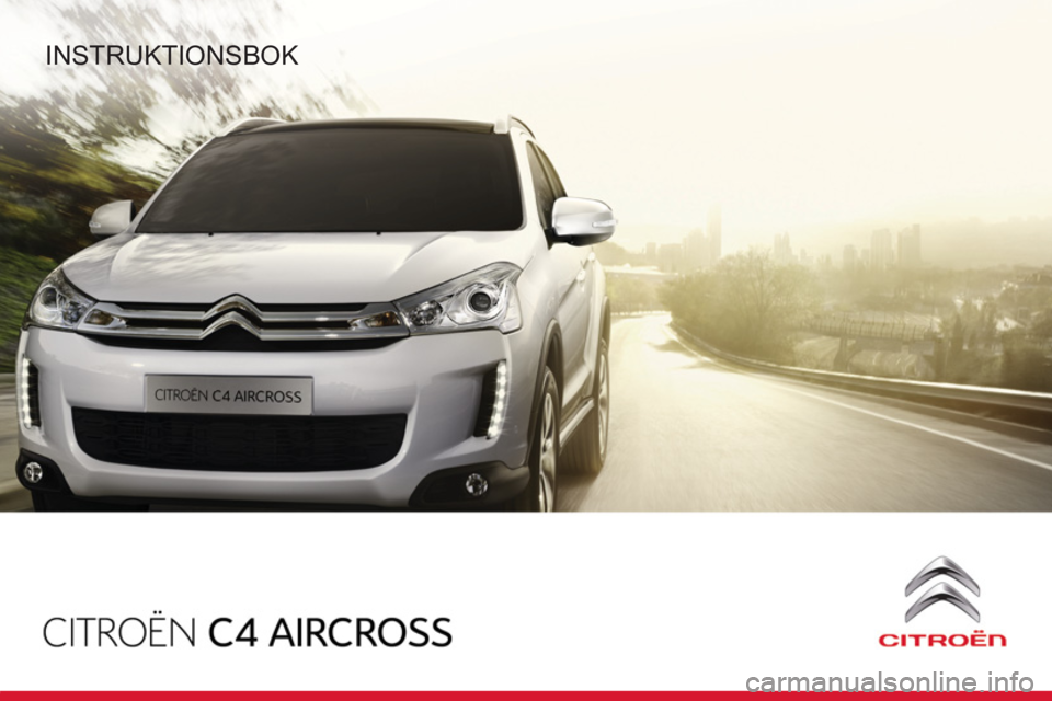 CITROEN C4 AIRCROSS 2013  InstruktionsbÖcker (in Swedish)   INSTRUKTIONSBOK  