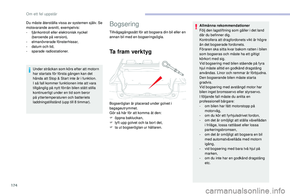 CITROEN C4 CACTUS 2019 InstruktionsbÖcker (in Swedish) 174
Du måste återställa vissa av systemen själv. Se
motsvarande avsnitt, exempelvis:
-
f
järrkontroll eller elektronisk nyckel
(beroende på version),
-
e
lmanövrerade fönsterhissar,
-
CITROEN C4 CACTUS 2019 InstruktionsbÖcker (in Swedish) 174
Du måste återställa vissa av systemen själv. Se
motsvarande avsnitt, exempelvis:
-
f
järrkontroll eller elektronisk nyckel
(beroende på version),
-
e
lmanövrerade fönsterhissar,
-