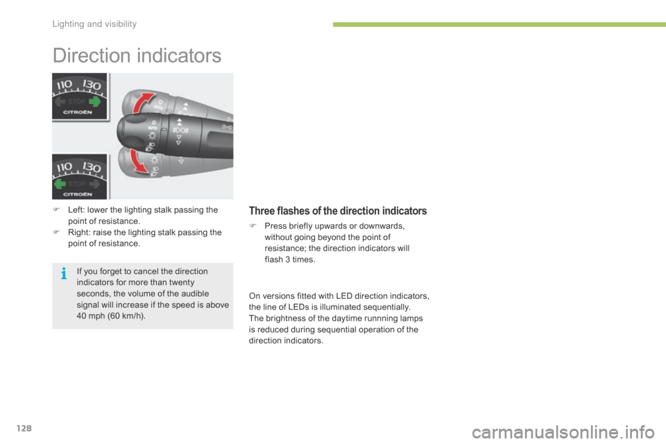 Citroen C4 RHD 2016 2.G Owners Manual 128
Direction indicators
F Left: lower the l ighting s talk p assing t he po
int o f r esistance.
F
 Ri
ght:
 r
aise
 t
he
 l
ighting
 s
talk
 p
assing
 t
he
 po
int
 o
f
Citroen C4 RHD 2016 2.G Owners Manual 128
Direction indicators
F Left: lower the l ighting s talk p assing t he po
int o f r esistance.
F
 Ri
ght:
 r
aise
 t
he
 l
ighting
 s
talk
 p
assing
 t
he
 po
int
 o
f