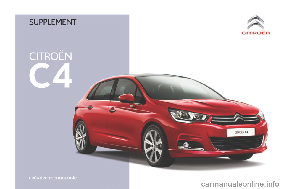 Citroen C4 RHD 2016 2.G Owners Manual CITROËN
C4
C4-2-additif_en_Chap00_couv-debut_ed02-2015
  SUPPLEMENT   
