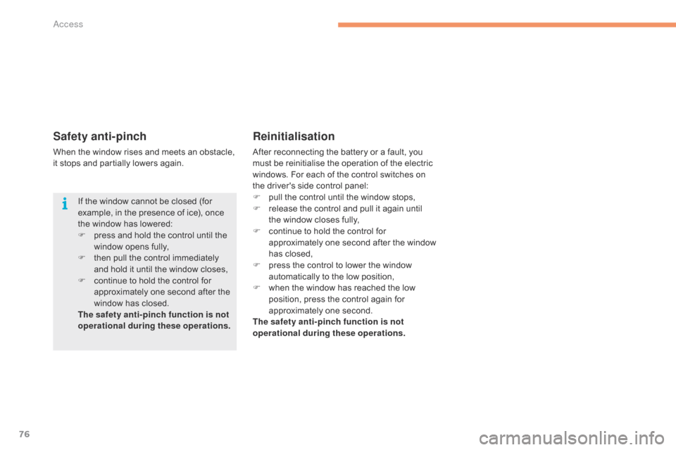 Citroen C4 RHD 2016 2.G Manual PDF 76
Reinitialisation
After reconnecting the battery or a fault, you must b e r einitialise t he o peration o f t he e lectric wi
ndows.
F
or
e
ach
o
f
t
he
c
ontrol
s
Citroen C4 RHD 2016 2.G Manual PDF 76
Reinitialisation
After reconnecting the battery or a fault, you must b e r einitialise t he o peration o f t he e lectric wi
ndows.
F
or
e
ach
o
f
t
he
c
ontrol
s