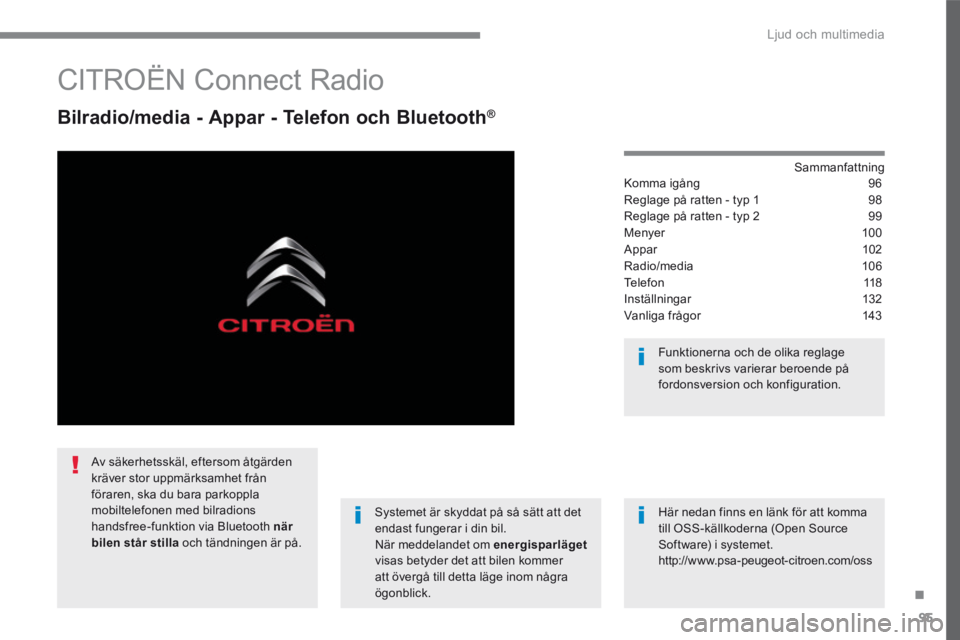 CITROEN C4 SPACETOURER 2016  InstruktionsbÖcker (in Swedish) 95
.
 Ljud och multimedia 
Transversal-Citroen_sv_Chap02_RCC-2-2-0_ed01-2016
       CITROËN  Connect  Radio 
  Bilradio/media - Appar - Telefon och Bluetooth ®  Bilradio/media - Appar - Telefon och 