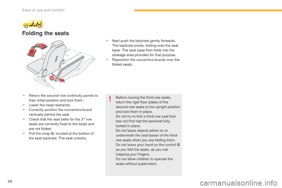 Citroen C4 PICASSO 2016 2.G Manual Online 88
C4-Picasso-II_en_Chap03_ergonomie-confort_ed01-2016
F Return the second-row continuity panels to their  initial  position  and  lock  them.
F
Â
L
ower  the  head  restraints.
F
Citroen C4 PICASSO 2016 2.G Manual Online 88
C4-Picasso-II_en_Chap03_ergonomie-confort_ed01-2016
F Return the second-row continuity panels to their  initial  position  and  lock  them.
F
Â
L
ower  the  head  restraints.
F