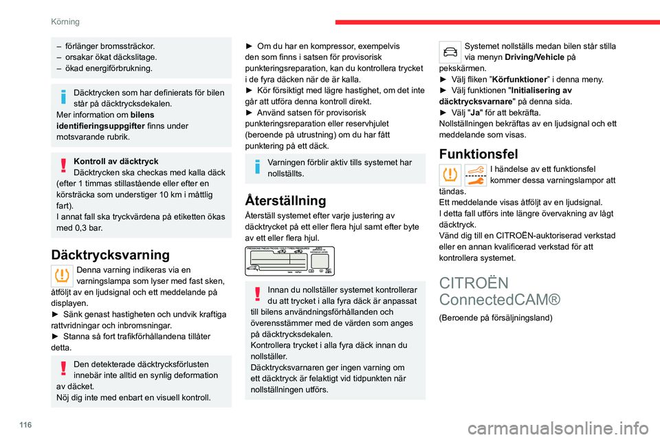 CITROEN C5 AIRCROSS 2022 InstruktionsbÖcker (in Swedish) 11 6
Körning
Kameran sitter längst upp på vindrutan och är
ansluten trådlöst som låter dig:
– Ta foton och spela in videor som du kan dela.
– Skicka bilens GPS-koordinater till en
smar CITROEN C5 AIRCROSS 2022 InstruktionsbÖcker (in Swedish) 11 6
Körning
Kameran sitter längst upp på vindrutan och är
ansluten trådlöst som låter dig:
– Ta foton och spela in videor som du kan dela.
– Skicka bilens GPS-koordinater till en
smar