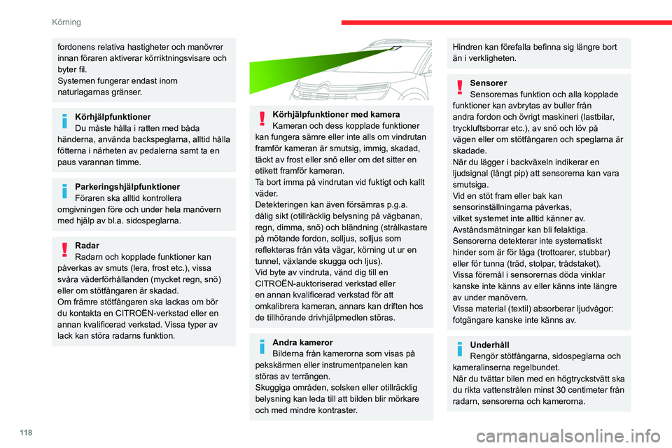 CITROEN C5 AIRCROSS 2022 InstruktionsbÖcker (in Swedish) 11 8
Körning
Skyddsmattor
Användning av skyddsmattor som
inte godkänts av CITROËN kan störa
fartbegränsarens eller farthållarens funktion.
Så här undviker du att pedalerna blockeras:
– S CITROEN C5 AIRCROSS 2022 InstruktionsbÖcker (in Swedish) 11 8
Körning
Skyddsmattor
Användning av skyddsmattor som
inte godkänts av CITROËN kan störa
fartbegränsarens eller farthållarens funktion.
Så här undviker du att pedalerna blockeras:
– S