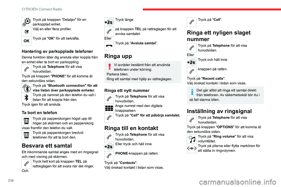 CITROEN C5 AIRCROSS 2022 InstruktionsbÖcker (in Swedish) 216
CITROËN Connect Radio
Inställningar
Konfigurera profiler
Tryck på Settings för att visa huvudsidan.
Tryck på "Profiler”.
Välj ”Profile 1”, ”Profile 2”, ”Profile 3” eller CITROEN C5 AIRCROSS 2022 InstruktionsbÖcker (in Swedish) 216
CITROËN Connect Radio
Inställningar
Konfigurera profiler
Tryck på Settings för att visa huvudsidan.
Tryck på "Profiler”.
Välj ”Profile 1”, ”Profile 2”, ”Profile 3” eller