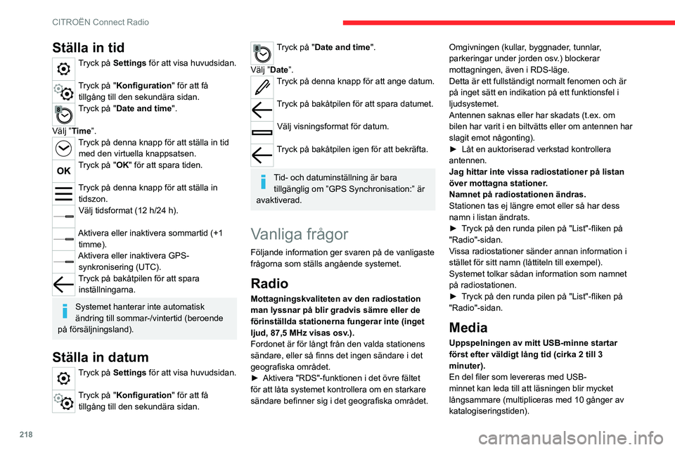 CITROEN C5 AIRCROSS 2022 InstruktionsbÖcker (in Swedish) 218
CITROËN Connect Radio
► Radera alla filer som levereras med USB-
minnet och begränsa antalet undermappar i
USB-minnets filstruktur.
En del tecken i informationen om den media
som spelas vis CITROEN C5 AIRCROSS 2022 InstruktionsbÖcker (in Swedish) 218
CITROËN Connect Radio
► Radera alla filer som levereras med USB-
minnet och begränsa antalet undermappar i
USB-minnets filstruktur.
En del tecken i informationen om den media
som spelas vis