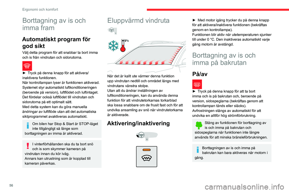 CITROEN C5 AIRCROSS 2022 InstruktionsbÖcker (in Swedish) 56
Ergonomi och komfort
Borttagning av is och
imma fram
Automatiskt program för god sikt
Välj detta program för att snabbar ta bort imma
och is från vindrutan och sidorutorna.
► Tryck på d CITROEN C5 AIRCROSS 2022 InstruktionsbÖcker (in Swedish) 56
Ergonomi och komfort
Borttagning av is och
imma fram
Automatiskt program för god sikt
Välj detta program för att snabbar ta bort imma
och is från vindrutan och sidorutorna.
► Tryck på d