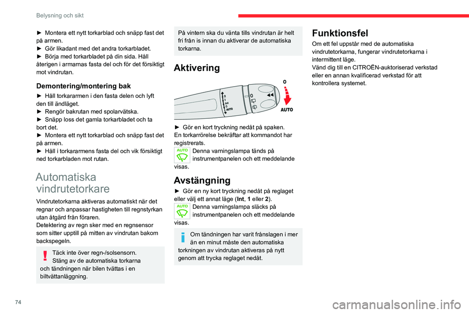 CITROEN C5 AIRCROSS 2022 InstruktionsbÖcker (in Swedish) 74
Belysning och sikt
► Montera ett nytt torkarblad och snäpp fast det
på armen.
►
Gör likadant med det andra torkarbladet.
►
Börja med torkarbladet på din sida. Håll
återigen i ar CITROEN C5 AIRCROSS 2022 InstruktionsbÖcker (in Swedish) 74
Belysning och sikt
► Montera ett nytt torkarblad och snäpp fast det
på armen.
►
Gör likadant med det andra torkarbladet.
►
Börja med torkarbladet på din sida. Håll
återigen i ar