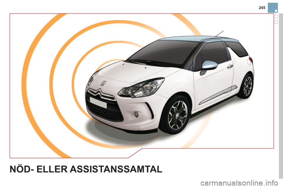 CITROEN DS3 2011  InstruktionsbÖcker (in Swedish) 245
NÖD- ELLER ASSISTANSSAMTAL 