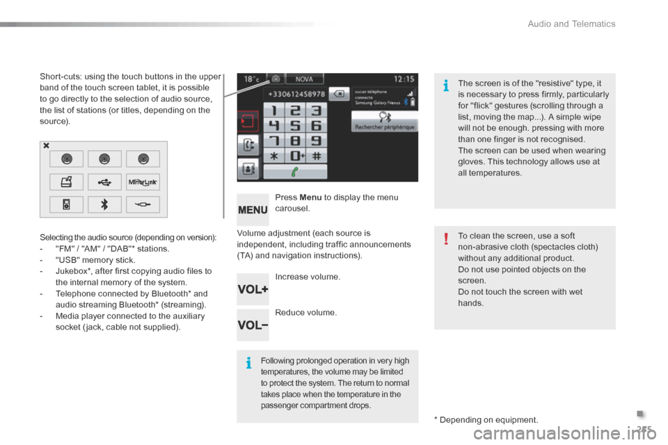 Citroen C5 2016 (RD/TD) / 2.G Manual PDF 255
C5_en_Chap11b_SMEGplus_ed01-2015
Volume adjustment (each source is
independent, including traffic announcements
(TA) and navigation instructions).Press Menu
to display the menu
carousel.
Incre Citroen C5 2016 (RD/TD) / 2.G Manual PDF 255
C5_en_Chap11b_SMEGplus_ed01-2015
Volume adjustment (each source is
independent, including traffic announcements
(TA) and navigation instructions).Press Menu
to display the menu
carousel.
Incre