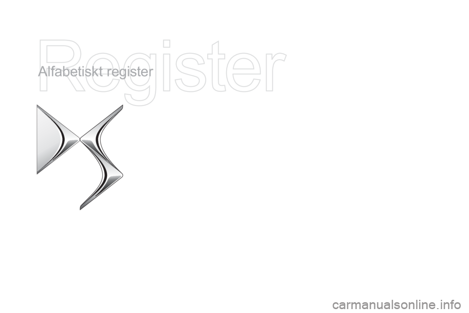 CITROEN DS4 2015  InstruktionsbÖcker (in Swedish) DS4_sv_Chap13_index-alpha_ed02-2015
Alfabetiskt register 