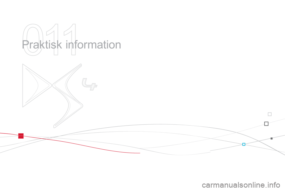 CITROEN DS4 2014  InstruktionsbÖcker (in Swedish) 011
  Praktisk information  