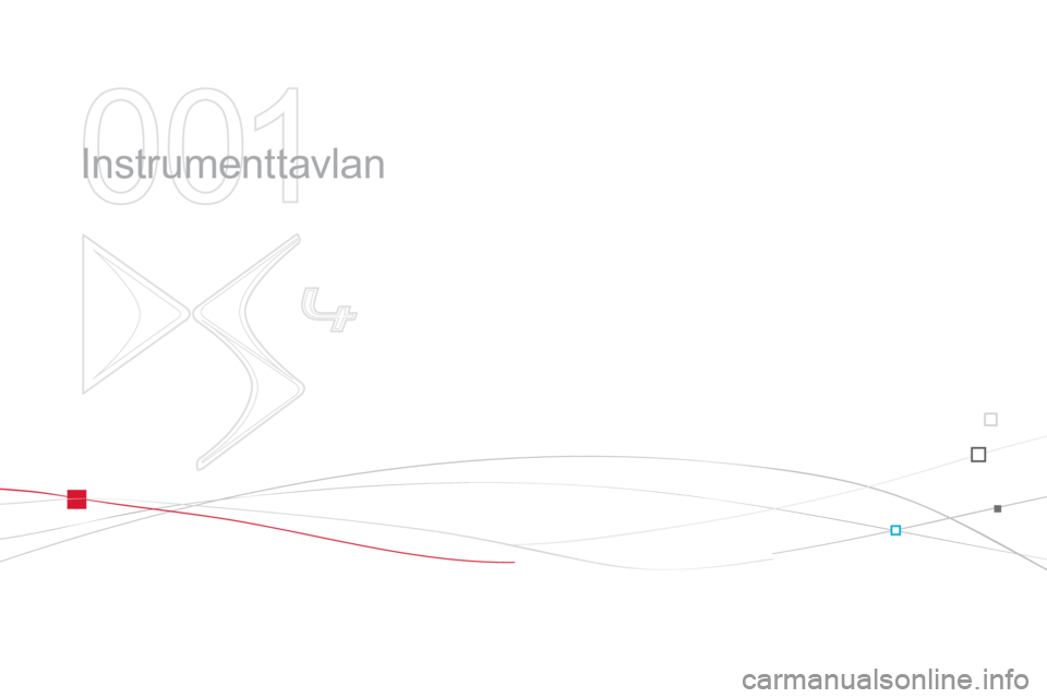 CITROEN DS4 2014  InstruktionsbÖcker (in Swedish) 001
  Instrumenttavlan  