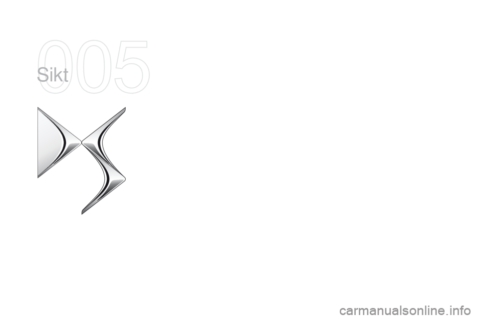 CITROEN DS5 2015 InstruktionsbÖcker (in Swedish) DS5_sv_Chap05_visibilite_ed01-2015
Sikt CITROEN DS5 2015 InstruktionsbÖcker (in Swedish) DS5_sv_Chap05_visibilite_ed01-2015
Sikt