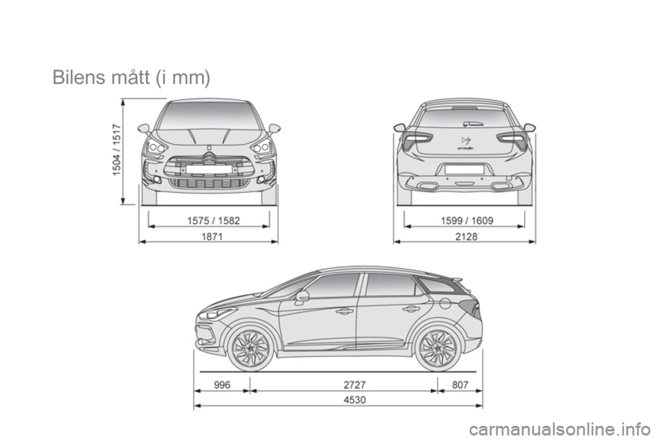 CITROEN DS5 2013  InstruktionsbÖcker (in Swedish)    
 
 
 
 
Bilens mått (i mm)  