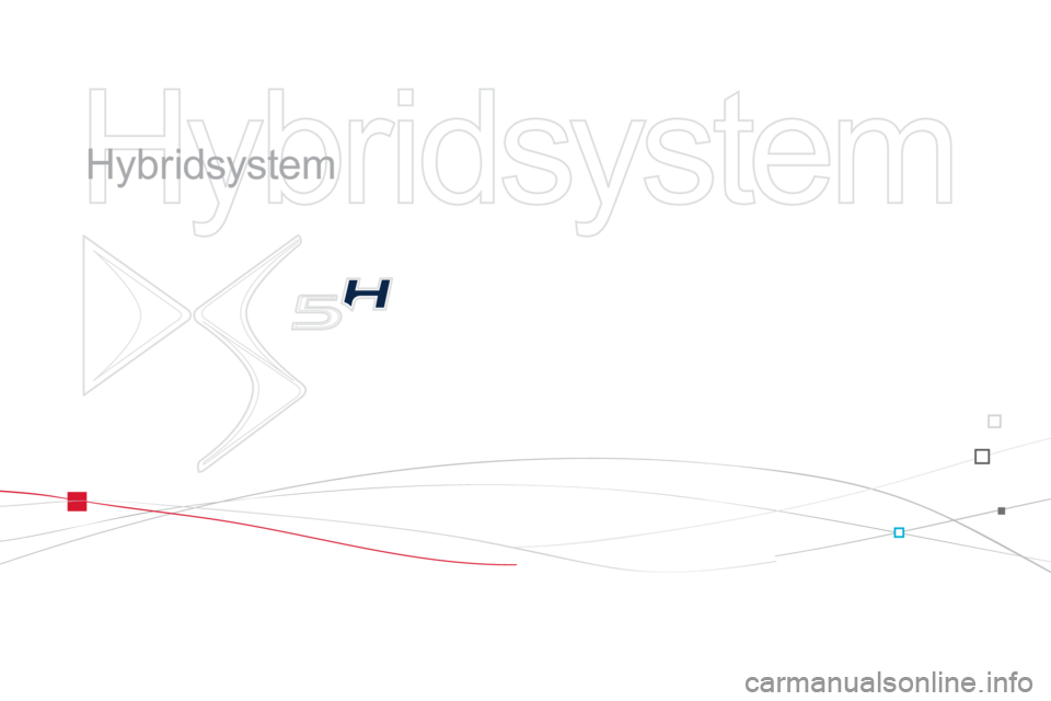 CITROEN DS5 HYBRID 2013  InstruktionsbÖcker (in Swedish)   Hybridsystem   
   
Hybridsystem  
  
