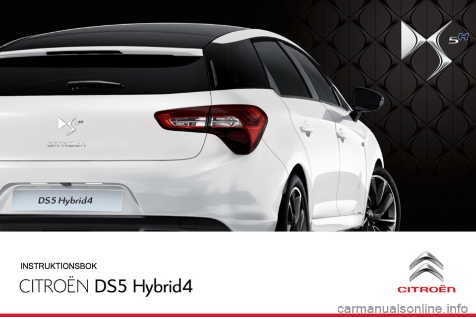 CITROEN DS5 HYBRID 2012 InstruktionsbÖcker (in Swedish) CITROEN DS5 HYBRID 2012 InstruktionsbÖcker (in Swedish)