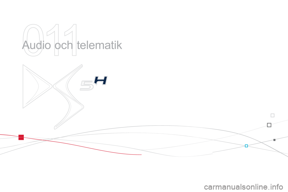 CITROEN DS5 HYBRID 2012  InstruktionsbÖcker (in Swedish) 011
  Audio och telematik  