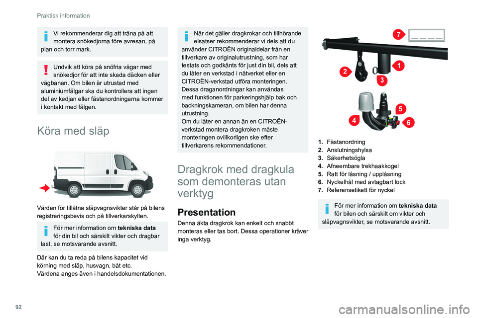 CITROEN JUMPER 2020 InstruktionsbÖcker (in Swedish) 92
Praktisk information
A.Låst läge: ratten för låsning är i kontakt med
draganordningen (inget mellanrum).
B. Upplåst-läge: ratten för låsning är inte längre
i kontakt med draganordnin CITROEN JUMPER 2020 InstruktionsbÖcker (in Swedish) 92
Praktisk information
A.Låst läge: ratten för låsning är i kontakt med
draganordningen (inget mellanrum).
B. Upplåst-läge: ratten för låsning är inte längre
i kontakt med draganordnin