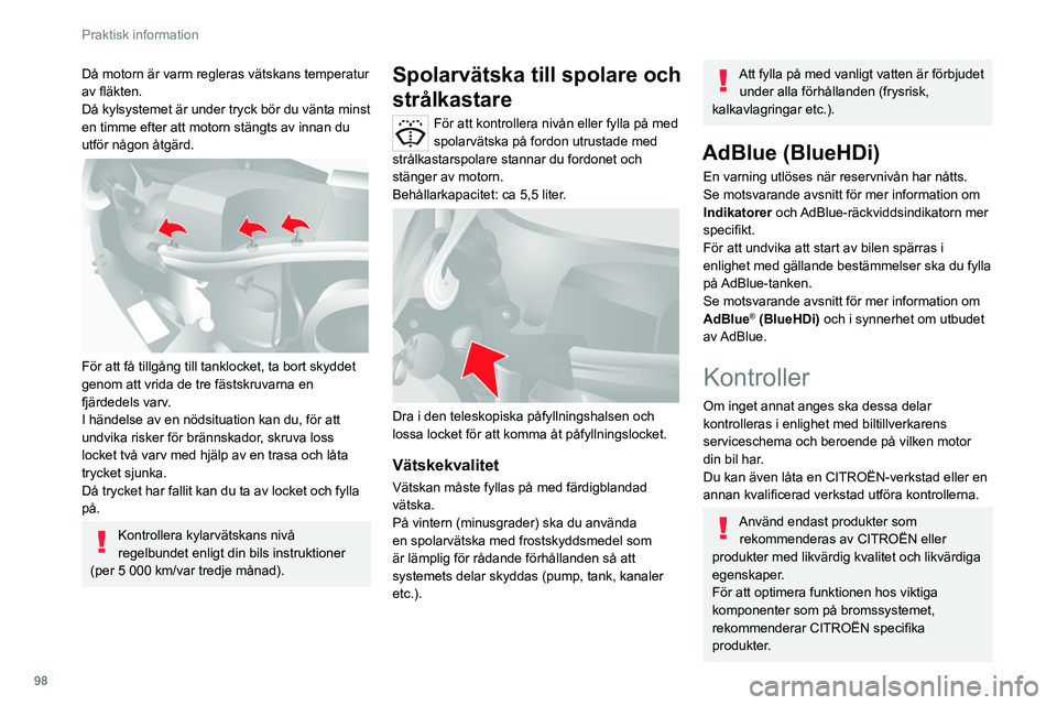 CITROEN JUMPER 2020 InstruktionsbÖcker (in Swedish) 98
Praktisk information
12 V-batteri
Batteriet är underhållsfritt.
Kontrollera regelbundet de skruvade
kabelskornas åtdragning (för versioner utan
snabbkoppling) och att anslutningarna är rena. CITROEN JUMPER 2020 InstruktionsbÖcker (in Swedish) 98
Praktisk information
12 V-batteri
Batteriet är underhållsfritt.
Kontrollera regelbundet de skruvade
kabelskornas åtdragning (för versioner utan
snabbkoppling) och att anslutningarna är rena.