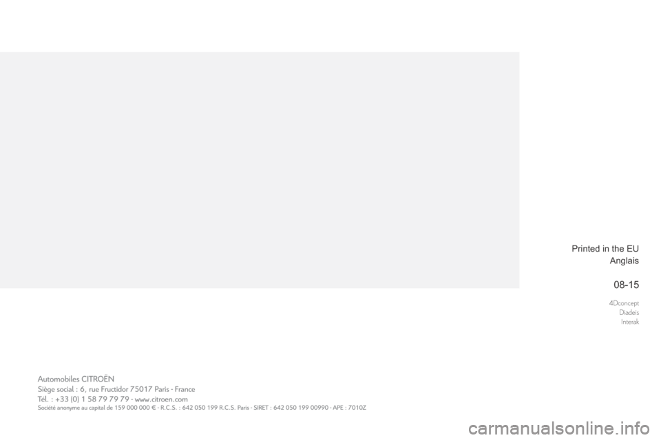Citroen DS3 2016 1.G Owners Manual 4DconceptDiadeisInterak
08-15
DS3-Cabrio_en_Chap00_couv-imprimeur_ed02-2015
Printed in the EU
Anglais Citroen DS3 2016 1.G Owners Manual 4DconceptDiadeisInterak
08-15
DS3-Cabrio_en_Chap00_couv-imprimeur_ed02-2015
Printed in the EU
Anglais
