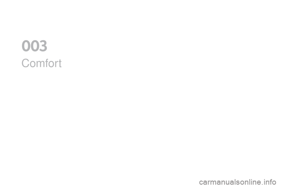 Citroen DS3 2016 1.G Manual PDF DS3_en_Chap03_confort_ed02-2015
Comfort
003 Citroen DS3 2016 1.G Manual PDF DS3_en_Chap03_confort_ed02-2015
Comfort
003