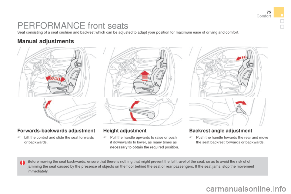 Citroen DS3 2016 1.G Manual PDF 75
DS3_en_Chap03_confort_ed02-2015
PERFORMANCE front seatsSeat consisting of a seat cushion and backrest which can be adjusted to adapt your position for maximum ease of driving and comfort.
Manual ad Citroen DS3 2016 1.G Manual PDF 75
DS3_en_Chap03_confort_ed02-2015
PERFORMANCE front seatsSeat consisting of a seat cushion and backrest which can be adjusted to adapt your position for maximum ease of driving and comfort.
Manual ad