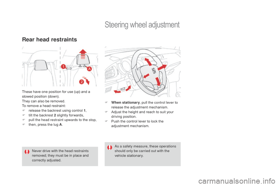 Citroen DS3 2016 1.G Manual PDF DS3_en_Chap03_confort_ed02-2015
These have one position for use (up) and a stowed p osition ( down).
They
 c
an
 a
lso
 b
e
 r
emoved.
To
 r
emove
 a h
ead
 r
estraint:
F
 r Citroen DS3 2016 1.G Manual PDF DS3_en_Chap03_confort_ed02-2015
These have one position for use (up) and a stowed p osition ( down).
They
 c
an
 a
lso
 b
e
 r
emoved.
To
 r
emove
 a h
ead
 r
estraint:
F
 r