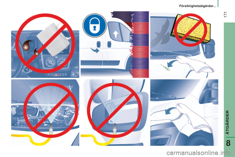 CITROEN JUMPER 2016  InstruktionsbÖcker (in Swedish)  171
jumper_sv_Chap08_Aide-Rapide_ed01-2015 
Försiktighetsåtgärder... 
ÅTGÄRDER
8  