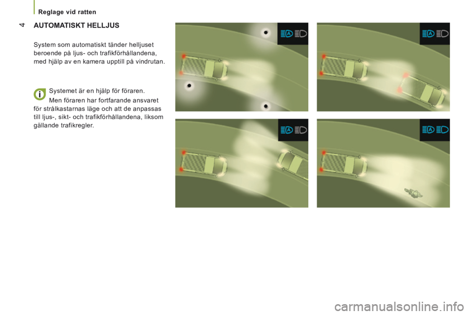 CITROEN JUMPER 2016 InstruktionsbÖcker (in Swedish) 4
Reglage vid ratten
Jumper-post-it_sv_Chap03_Ergo-et-confort_ed01-2015
AUTOMATISKT HELLJUS
System som automatiskt tänder helljuset
beroende på ljus- och trafikförhållandena,
me CITROEN JUMPER 2016 InstruktionsbÖcker (in Swedish) 4
Reglage vid ratten
Jumper-post-it_sv_Chap03_Ergo-et-confort_ed01-2015
AUTOMATISKT HELLJUS
System som automatiskt tänder helljuset
beroende på ljus- och trafikförhållandena,
me
