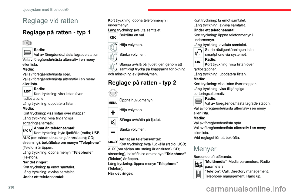 CITROEN JUMPER DISPATCH 2021  InstruktionsbÖcker (in Swedish) 236
Ljudsystem med Bluetooth®
”Färddator”. 
”Underhåll”: Diagnostik, Warning log, ... 
”Connections”: Hantera anslutningar, 
söka kringutrustning.
”Anpassning – konfiguration”: S