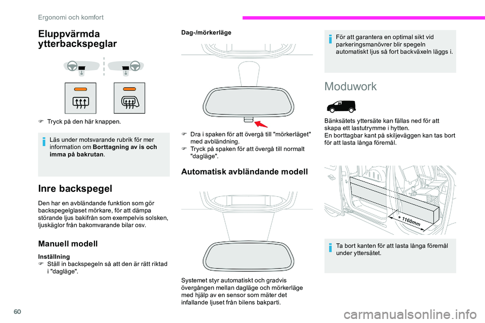 CITROEN JUMPER DISPATCH 2020 InstruktionsbÖcker (in Swedish) 60
Eluppvärmda
ytterbackspeglar
F Tryck på den här knappen.Läs under motsvarande rubrik för mer
information om Bor ttagning av is och
imma på bakrutan .
Inre backspegel
Den har en avbländand CITROEN JUMPER DISPATCH 2020 InstruktionsbÖcker (in Swedish) 60
Eluppvärmda
ytterbackspeglar
F Tryck på den här knappen.Läs under motsvarande rubrik för mer
information om Bor ttagning av is och
imma på bakrutan .
Inre backspegel
Den har en avbländand