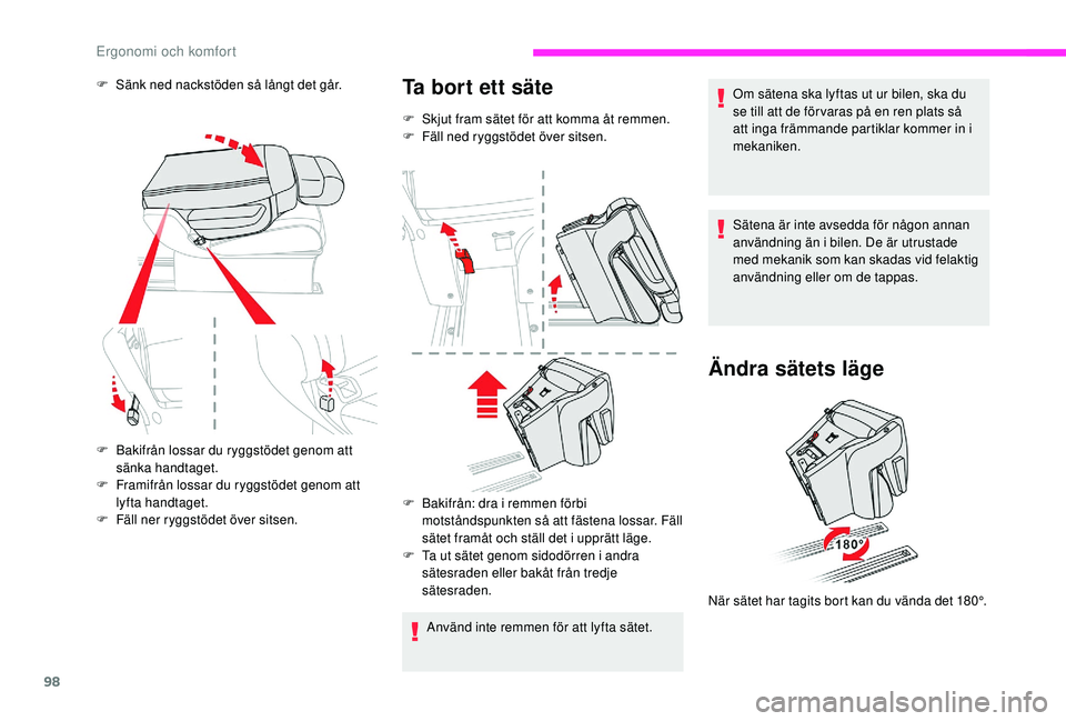 CITROEN JUMPER SPACETOURER 2018 InstruktionsbÖcker (in Swedish) 98
F Bakifrån lossar du ryggstödet genom att sänka handtaget.
F
F
ramifrån lossar du ryggstödet genom att
lyfta handtaget.
F
F
äll ner ryggstödet över sitsen.
Använd inte remmen för a CITROEN JUMPER SPACETOURER 2018 InstruktionsbÖcker (in Swedish) 98
F Bakifrån lossar du ryggstödet genom att sänka handtaget.
F
F
ramifrån lossar du ryggstödet genom att
lyfta handtaget.
F
F
äll ner ryggstödet över sitsen.
Använd inte remmen för a