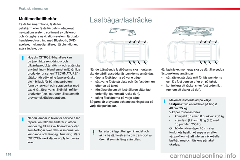 CITROEN JUMPER SPACETOURER 2017 InstruktionsbÖcker (in Swedish) 268
Spacetourer-VP_sv_Chap07_info-pratiques_ed01-2016
Hos din CitrOën- handlare kan
du även hitta rengörings- och
bilvårdsprodukter (för in- och utvändig
användning) - bland annat miljövän CITROEN JUMPER SPACETOURER 2017 InstruktionsbÖcker (in Swedish) 268
Spacetourer-VP_sv_Chap07_info-pratiques_ed01-2016
Hos din CitrOën- handlare kan
du även hitta rengörings- och
bilvårdsprodukter (för in- och utvändig
användning) - bland annat miljövän
