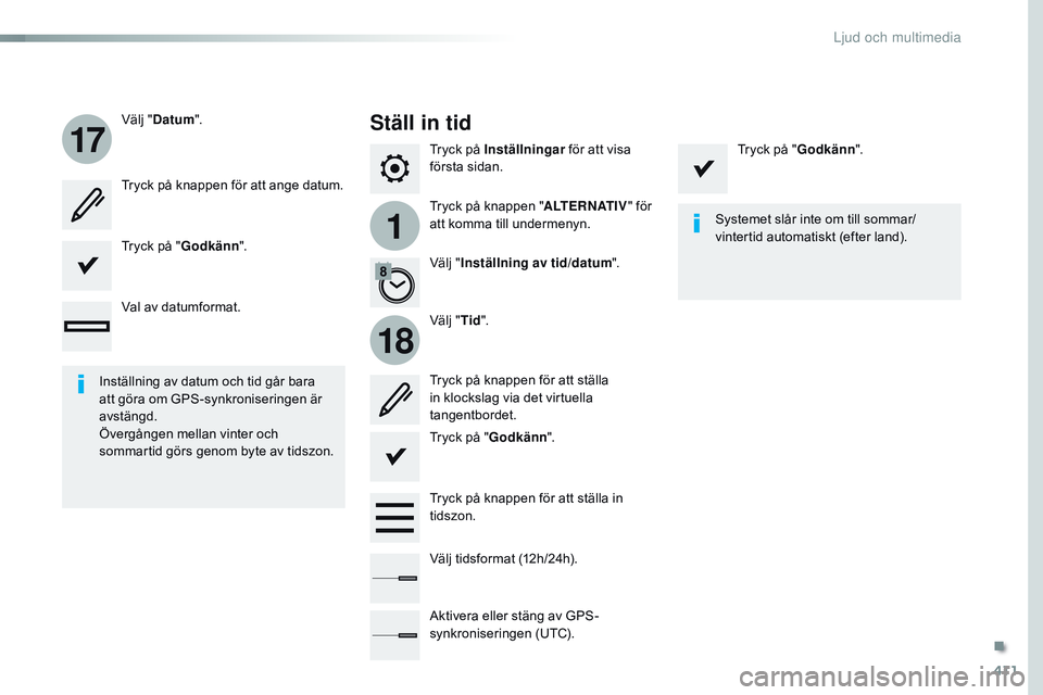 CITROEN JUMPER SPACETOURER 2017 InstruktionsbÖcker (in Swedish) 411
1
17
18
Spacetourer-VP_sv_Chap10b_nAC-1_ed01-2016
Tryck på Inställningar för att visa
första sidan.
Tryck på knappen " ALTERNATIV" för
att komma till undermenyn.
Välj "
Datum CITROEN JUMPER SPACETOURER 2017 InstruktionsbÖcker (in Swedish) 411
1
17
18
Spacetourer-VP_sv_Chap10b_nAC-1_ed01-2016
Tryck på Inställningar för att visa
första sidan.
Tryck på knappen " ALTERNATIV" för
att komma till undermenyn.
Välj "
Datum