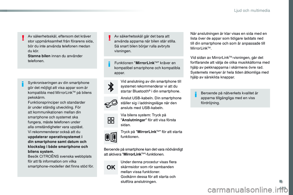 CITROEN JUMPER SPACETOURER 2017 InstruktionsbÖcker (in Swedish) 429
Spacetourer-VP_sv_Chap10c_rCC-1_ed01-2016
Av säkerhetsskäl, eftersom det kräver
stor uppmärksamhet från förarens sida,
bör du inte använda telefonen medan
du kör.
Stanna bilen innan d CITROEN JUMPER SPACETOURER 2017 InstruktionsbÖcker (in Swedish) 429
Spacetourer-VP_sv_Chap10c_rCC-1_ed01-2016
Av säkerhetsskäl, eftersom det kräver
stor uppmärksamhet från förarens sida,
bör du inte använda telefonen medan
du kör.
Stanna bilen innan d