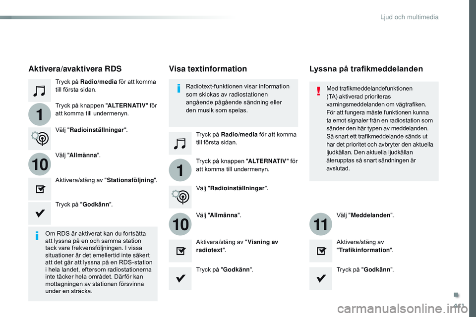 CITROEN JUMPER SPACETOURER 2017  InstruktionsbÖcker (in Swedish) 441
1
110
1011
Spacetourer-VP_sv_Chap10c_rCC-1_ed01-2016
Tryck på Radio /media för att komma 
till första sidan.
Tryck på Radio/media för att komma 
till första sidan.
Tryck på knappen "
AL