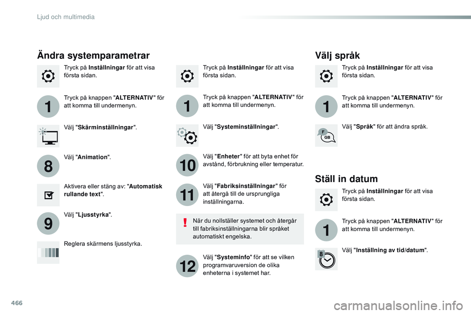 CITROEN JUMPER SPACETOURER 2017  InstruktionsbÖcker (in Swedish) 466
111
10
11
12
8
91
Spacetourer-VP_sv_Chap10c_rCC-1_ed01-2016
Tryck på Inställningar  för att visa 
första sidan. Tryck på Inställningar
 för att visa 
första sidan.
Tryck på Inställningar