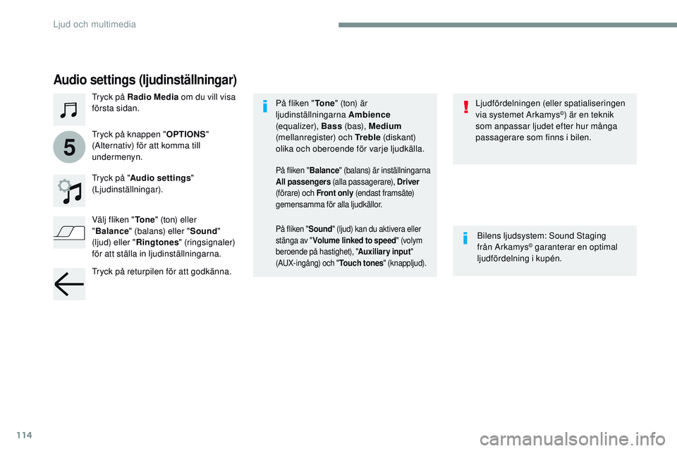 CITROEN JUMPER SPACETOURER 2017 InstruktionsbÖcker (in Swedish) 114
5
Transversal-Citroen_sv_Chap02_RCC-2-2-0_ed01-2016
Audio settings (ljudinställningar)
Tryck på Radio Media om du vill visa
första sidan.
Tryck på " Audio settings "
(Ljudinställnin CITROEN JUMPER SPACETOURER 2017 InstruktionsbÖcker (in Swedish) 114
5
Transversal-Citroen_sv_Chap02_RCC-2-2-0_ed01-2016
Audio settings (ljudinställningar)
Tryck på Radio Media om du vill visa
första sidan.
Tryck på " Audio settings "
(Ljudinställnin