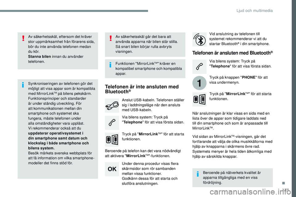 CITROEN JUMPER SPACETOURER 2017 InstruktionsbÖcker (in Swedish) 123
1
Transversal-Citroen_sv_Chap02_RCC-2-2-0_ed01-2016
Av säkerhetsskäl, eftersom det kräver
stor uppmärksamhet från förarens sida,
bör du inte använda telefonen medan
d u kö r.
Stanna bi CITROEN JUMPER SPACETOURER 2017 InstruktionsbÖcker (in Swedish) 123
1
Transversal-Citroen_sv_Chap02_RCC-2-2-0_ed01-2016
Av säkerhetsskäl, eftersom det kräver
stor uppmärksamhet från förarens sida,
bör du inte använda telefonen medan
d u kö r.
Stanna bi